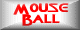 Was ist Mouseball?